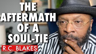 THE AFTERMATH OF A SOUL-TIE RELATIONSHIP by RC BLAKES