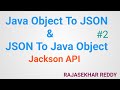 #2 How to convert Java Object into JSON and JSON into Java Object |Jackson API |  Rajasekhar Reddy