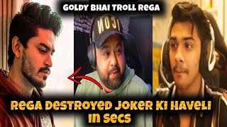 Rega Destroyed Joker Ki Haveli in Secs | Goldy Bhai Troll Rega 😳