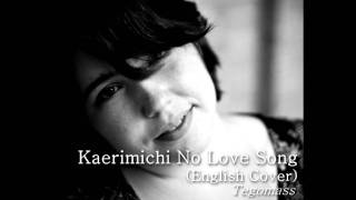 Kaerimichi no Love Song [ENGLISH COVER]