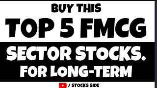 Best fmcg sector stocks to invest for long term