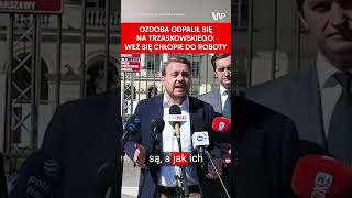 Ozdoba odpalił się na Trzaskowskiego: Weź się chłopie do roboty