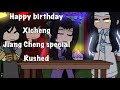 Happy birthday•Xicheng•Jiang Cheng Special•rushed