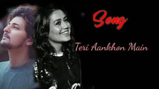 Teri  Ankhon Me Lyrical Song | Neha Kakkar, Darshan Raval| Kaushal Lyrics|