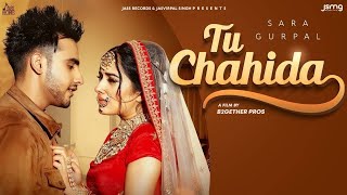 Tu Chahida l (Full Video Song) l Sara Gurpal l BiggBoss14 l Armaan Bedil l Latest Punjabi Songs 2020