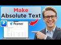 How to Make ABSOLUTE Text in Framer (Easy Guide)