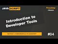 #04 Introduction to Developer Tools | Fundamentals of JavaScript | A Complete JavaScript Course