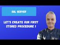 Let's create our first stored procedure ! | SQL Server