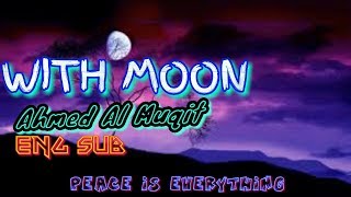 Man with Moon - Muhammad Al Muqit | Heart Touching Nasheed | (English subtitles)