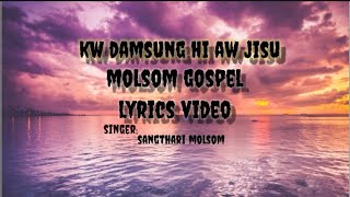 New molsom gospel lyrics video!kw damsung hi aw jisu! sangthari molsom ! molsom gospel video lyrics!