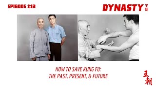 Dynasty MMA #12 - How To Save Kung Fu (Chinese Martial Arts)