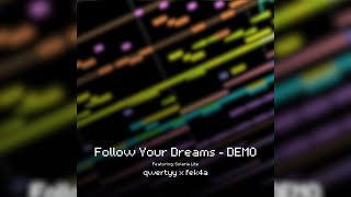 qwertyy - Follow Your Dreams (Ft. Solaria Lite - Official Demo)