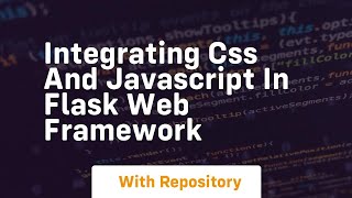 Integrating css and javascript in flask web framework