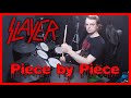 Piece by Piece - Slayer Drum Cover