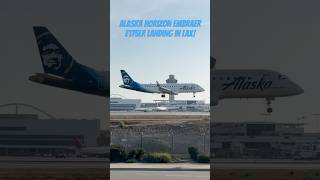 Alaska Horizon Embraer E175LR landing in LAX!