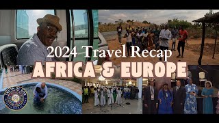 2024 Travel Recap | Africa \u0026 Europe