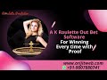 A K Roulette Out Bet Software for Winning Every time with proof | EASY WIN ROULETTW OUT BET SOFTWARE