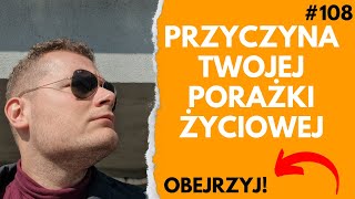 [#108] 🟠 CO DOPROWADZA CIĘ DO PORAŻKI? 😏 NAJWIĘKSZA BLOKADA TWOJEGO POTENCJAŁU. ☢️ SPRAWDŹ! ✅