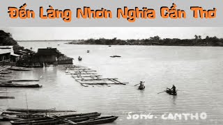 Đến Làng Nhơn Nghĩa - (Cần Thơ) Giọng ngâm: Nguyễn Ngọc Ngoan, Nguyễn Bé Bảy