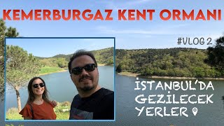 KEMERBURGAZ KENT ORMANI | İSTANBUL'DA GEZİLECEK YERLER