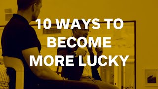 The Expansive - 10 Ways to Become More Lucky