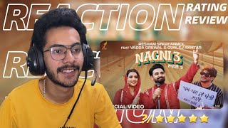 Nagni 3: Resham Singh Anmol Ft Gurlez Akhtar | Vadda Grewal | REACTION/ REVIEW/ RATING(?/5 STARS)