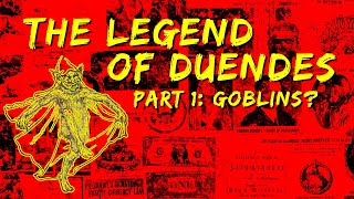 The Legend of Duendes: A Latin American Cryptid - Part One: Goblins?