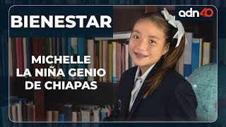 Conoce a Michelle, una niña genio de 10 años, originaria de Chiapas