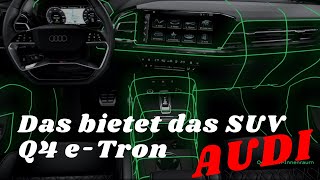 Audi: Das bietet das SUV Q4 e-Tron