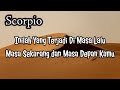 Scorpio🌏Inilah Yang Terjadi Di Masa Lalu Masa Sekarang dan Masa Depan Kamu💞