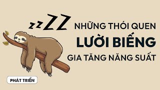 Tại sao những THÓI QUEN LƯỜI BIẾNG có thể giúp TĂNG NĂNG SUẤT CÔNG VIỆC | Spiderum Books