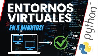 Entornos Virtuales con Python en 5 MINUTOS ! [ Guia Rapida ]