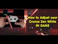 How to Adjust your Cronus Zen while IN GAME