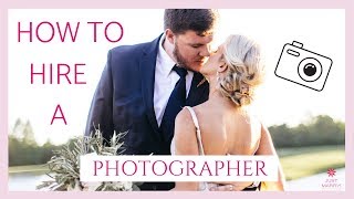 Wedding Planning Tips: What to Know Before Hiring Your Wedding Photographer