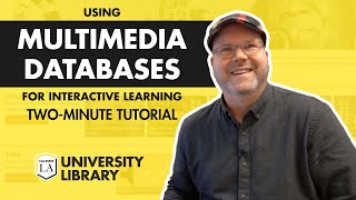 Using Multimedia Databases for Interactive Learning - Two Minute Tutorials | Cal State LA Library