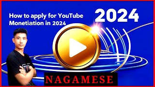 NAGAMESE: How To Apply For YouTube Monetization In 2024 – Step-by-Step Guide!