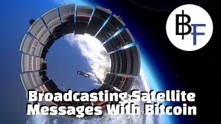 Broadcasting Satellite Messages With Bitcoin