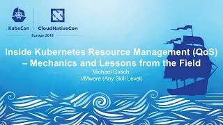 Inside Kubernetes Resource Management (QoS) – Mechanics and Lessons from the Field - Michael Gasch