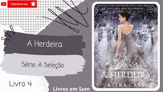 💨A Herdeira◾Série: A Seleção◾(livro 4)◾