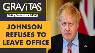 Gravitas: Boris Johnson wants to stay in office till October