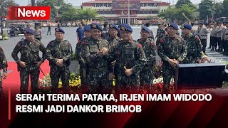 Terima Pataka dari Komjen Anang Revandoko, Irjen Imam Widodo Resmi Jadi Dankor Brimob