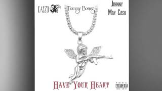 Have Your Heart - Johnny May Cash x Caszo x Tommy Bonez