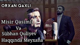 Orxan Qaxli - Misir Qasimli Və Sübhan Quliyev Haqqında Meyxana ( Official Video ) Орхан Гахли