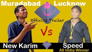 Speed Lucknow Vs New Karim Muradabad Official kite Fight Trailer | Muradabad Vs Lucknow Kite Fight