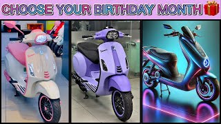 Choose Your Birthday Month \u0026 See Your Unique Scooty🎂🎁🛵! | Beautiful Scooty😍 | Bike Gift🎁 | Unique💥