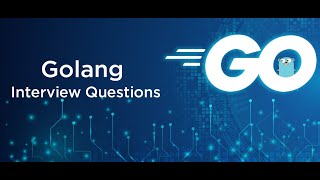 Interview Questions in the Go Programming language (Golang)
