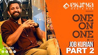 Job Kurian | One on One | Exclusive Interview | Part 2 | Ekatma Media Productions