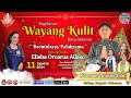 LIVE Streaming 🔴 WAYANG KULIT BANYUMASAN - KI IMAM SUTIKNO S.Sn - LAKON BRONTOLARAS PALAKRAMA