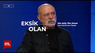 Eksik Olan - Ercan Kesal anlatıyor: İnsan ne için yaşar?