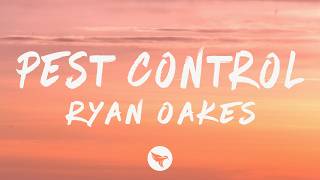 Ryan Oakes - PEST CONTROL (Lyrics)